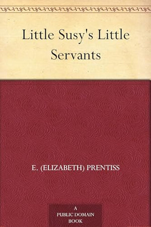 Little Susy's Little Servants