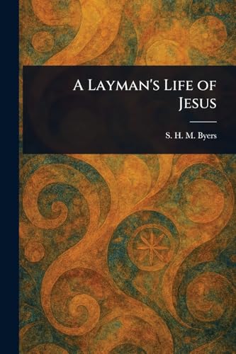 A Layman's Life of Jesus