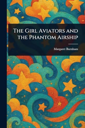 The Girl Aviators and the Phantom Airship