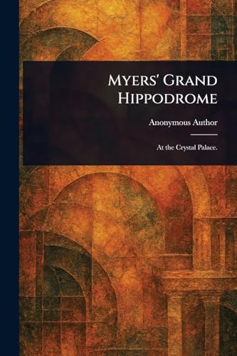 Myers' Grand Hippodrome