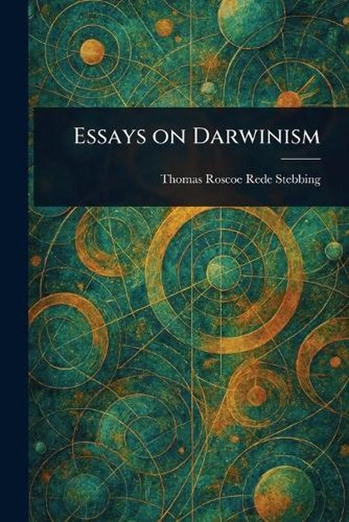 Essays on Darwinism
