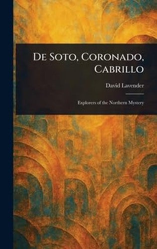De Soto, Coronado, Cabrillo