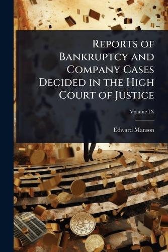 Reports of Bankruptcy and Company Cases Decided in the High Court of J