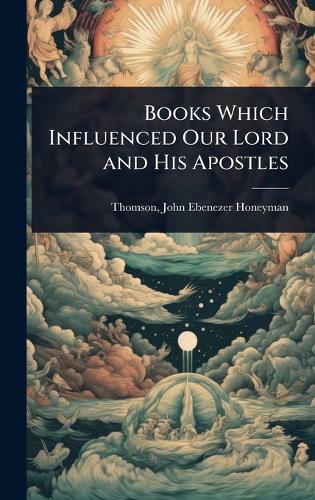 Books Which Influenced Our Lord and His Apostles