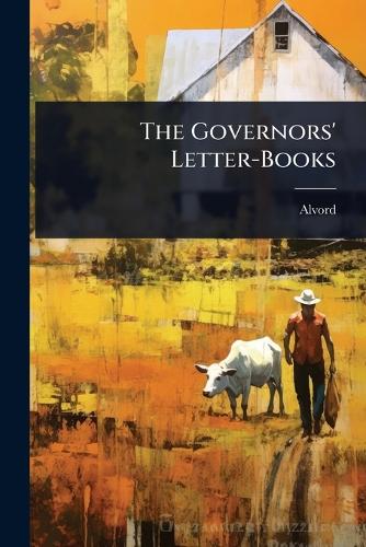 The Governors' Letter-Books