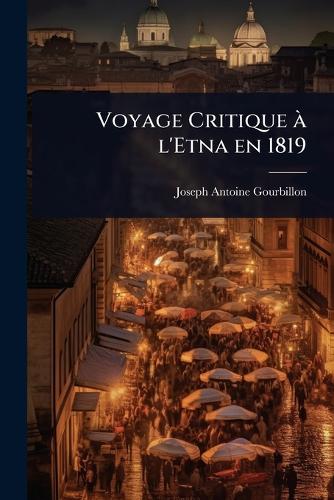 Voyage Critique Ã l'Etna en 1819