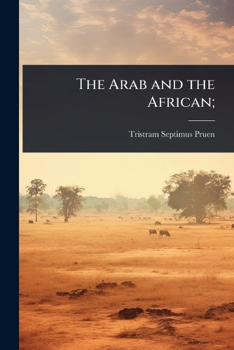 The Arab and the African;