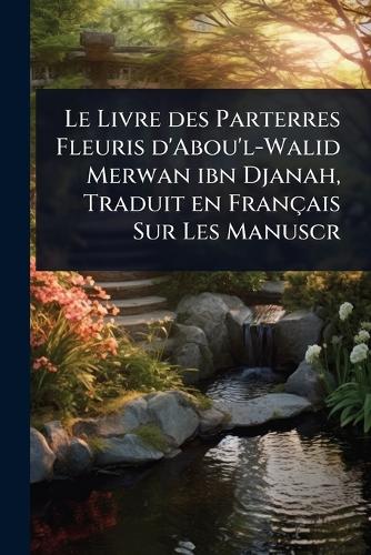 Le Livre des Parterres Fleuris d'Abou'l-Walid Merwan ibn Djanah, Tradu