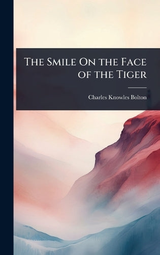 The Smile On the Face of the Tiger
