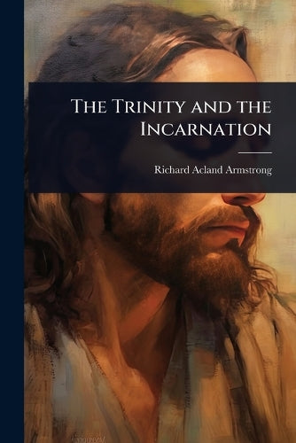The Trinity and the Incarnation