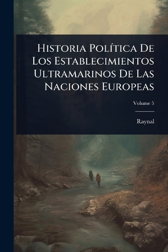 Historia PolÃ-tica De Los Establecimientos Ultramarinos De Las Nacione