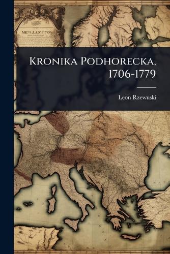 Kronika Podhorecka, 1706-1779