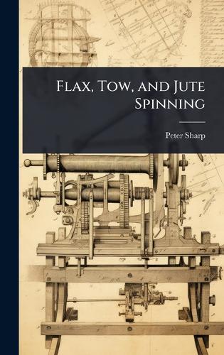 Flax, Tow, and Jute Spinning