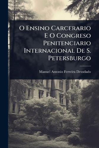 O Ensino Carcerario E O Congreso Penitenciario Internacional De S. Pet