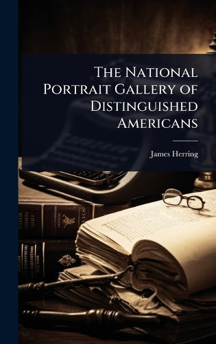 The National Portrait Gallery of Distinguished Americans