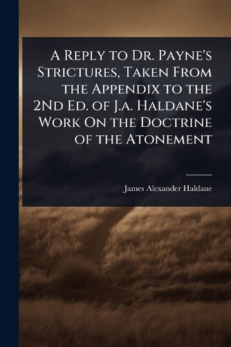 A Reply to Dr. Payne's Strictures, Taken From the Appendix to the 2Nd