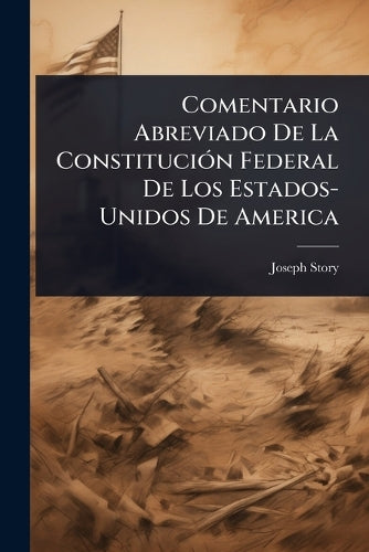 Comentario Abreviado De La ConstituciÃ3n Federal De Los Estados-Unidos