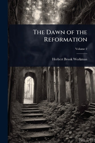 The Dawn of the Reformation