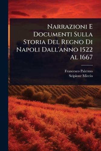 Narrazioni E Documenti Sulla Storia Del Regno Di Napoli Dall'anno 1522