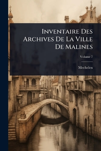 Inventaire Des Archives De La Ville De Malines