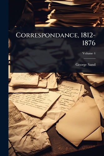 Correspondance, 1812-1876