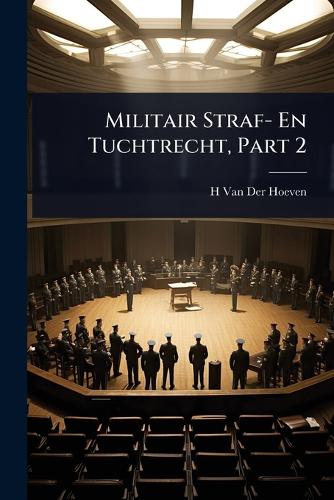 Militair Straf- En Tuchtrecht, Part 2