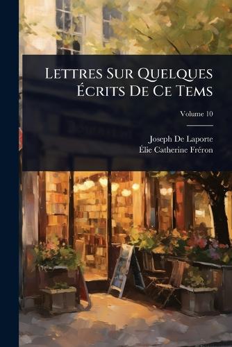 Lettres Sur Quelques Écrits De Ce Tems cover