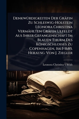 DenkwÃ1/4rdigkeiten Der Gräfin Zu Schleswig-Holstein Leonora Christina cover