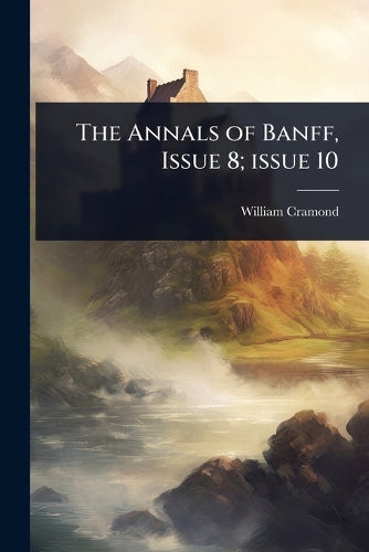 The Annals of Banff, Issue 8; issue 10 cover
