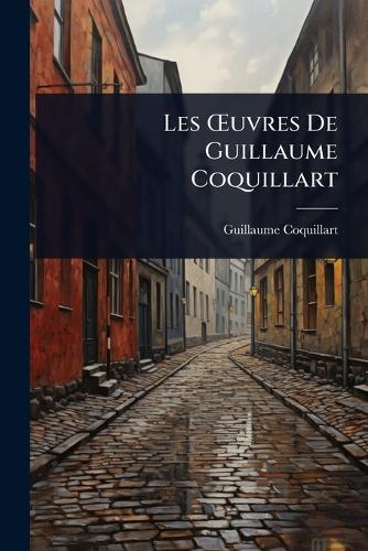 Les Å'uvres De Guillaume Coquillart cover