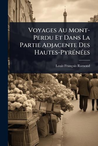 Voyages Au Mont-Perdu Et Dans La Partie Adjacente Des Hautes-PyrÃ(c)nà cover