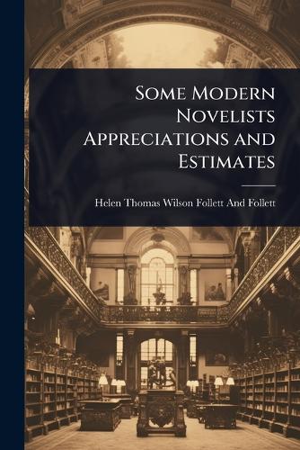 Some Modern Novelists Appreciations and Estimates cover