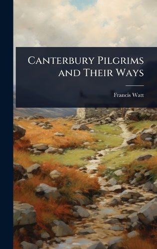 Canterbury Pilgrims and Their Ways cover