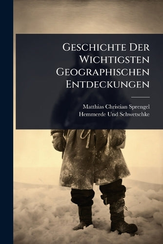 Geschichte Der Wichtigsten Geographischen Entdeckungen cover
