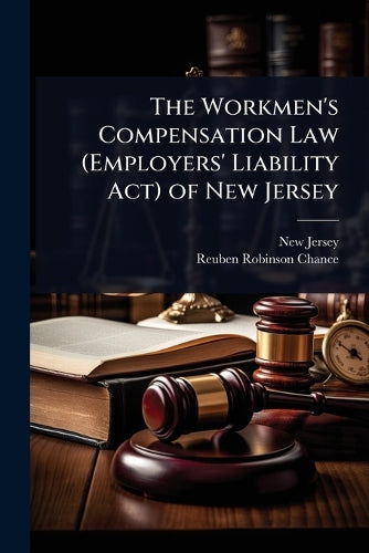The Workmen's Compensation Law (Employers' Liability Act) of New Jerse cover