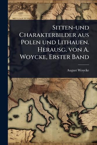 Sitten-und Charakterbilder aus Polen und Lithauen. Herausg. von A. Woy cover