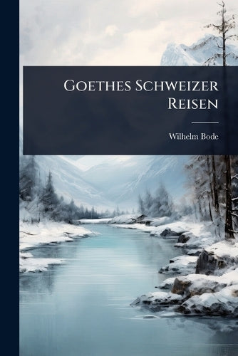 Goethes Schweizer Reisen cover