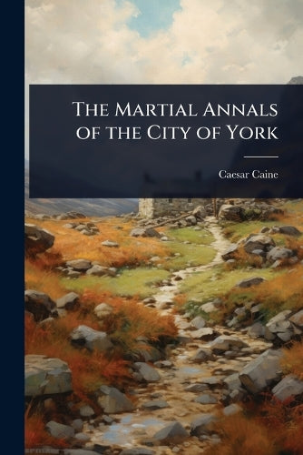 The Martial Annals of the City of York cover