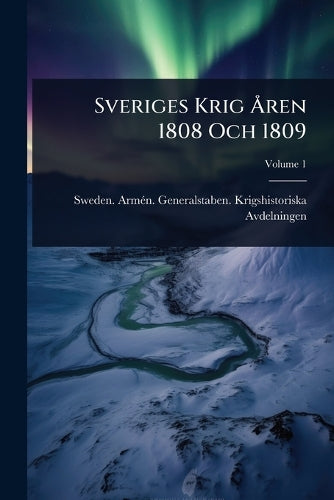 Sveriges Krig Ã...ren 1808 Och 1809 cover