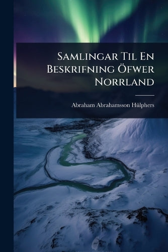 Samlingar Til En Beskrifning Ã-fwer Norrland cover