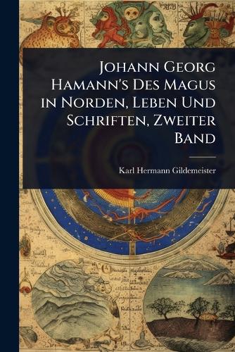 Johann Georg Hamann's Des Magus in Norden, Leben Und Schriften, Zweite cover