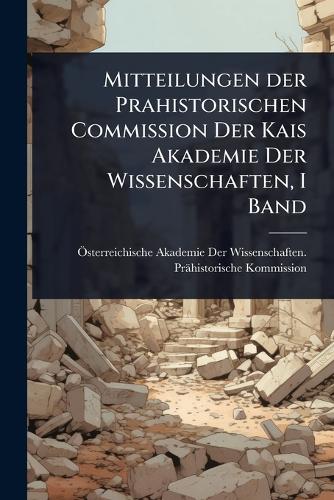 Mitteilungen der Prahistorischen Commission Der Kais Akademie Der Wiss cover