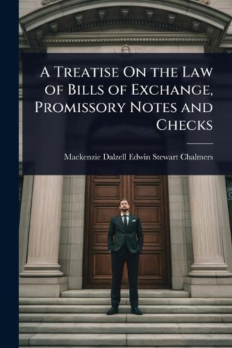 A Treatise On the Law of Bills of Exchange, Promissory Notes and Check cover