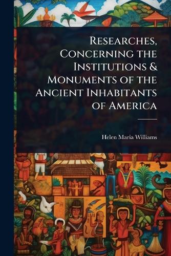 Researches, Concerning the Institutions & Monuments of the Ancient Inh cover