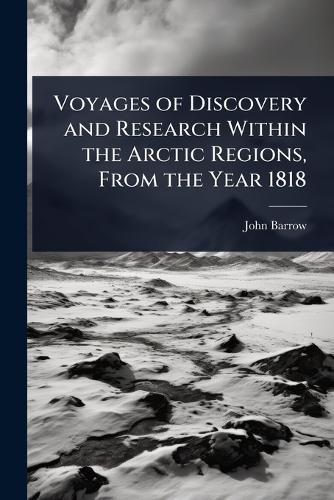 Voyages of Discovery and Research Within the Arctic Regions, From the cover