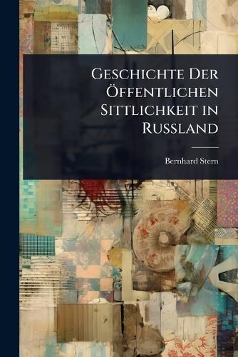 Geschichte Der Ã-ffentlichen Sittlichkeit in Russland cover
