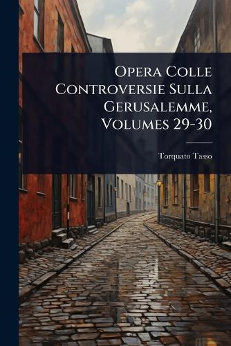Opera Colle Controversie Sulla Gerusalemme, Volumes 29-30 cover
