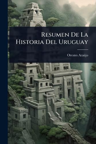 Resumen De La Historia Del Uruguay cover