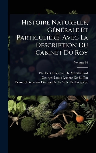 Histoire Naturelle, GÃ(c)nÃ(c)rale Et Particulière, Avec La Descriptio cover
