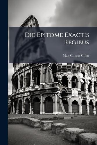Die Epitome Exactis Regibus cover